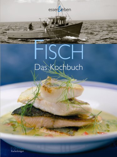 9783771643898: Fisch: Das Kochbuch - mit Weintipps. essen & leben