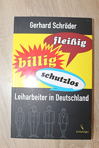 Beispielbild fr Fleiig, billig, schutzlos: Leiharbeiter in Deutschland zum Verkauf von medimops