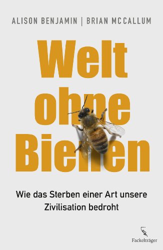 Stock image for Welt ohne Bienen: Wie das Sterben einer Art unsere Zivilisation bedroht for sale by Martin Greif Buch und Schallplatte