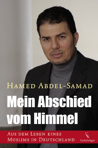 9783771644192: Mein Abschied vom Himmel: Aus dem Leben eines Muslims in Deutschland