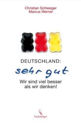 Stock image for Deutschland: sehr gut - Wir sind viel besser als wir denken! for sale by Versandantiquariat Jena