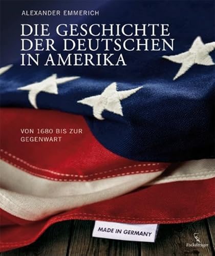 Beispielbild fr Die Geschichte der Deutschen in Amerika: Von 1680 bis zur Gegenwart zum Verkauf von medimops