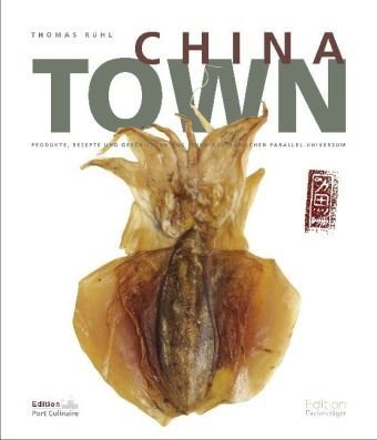 Imagen de archivo de Chinatown: Produkte, Rezepte und Geschichten aus einem kulinarischen Parallel-Universum a la venta por medimops