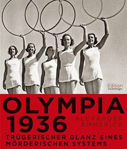 9783771644727: Olympia 1936: Trgerischer Glanz eines mrderischen Systems
