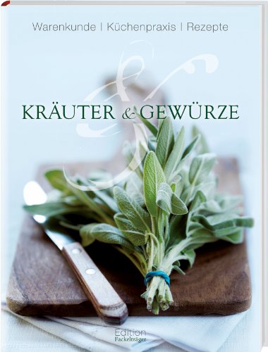 Stock image for Kruter und Gewrze: Warenkunde, Kchenpraxis, Rezepte for sale by medimops