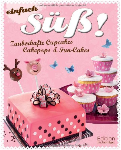9783771645151: Einfach s!: Zauberhafte Cupcakes, Cakepops und Fun Cakes