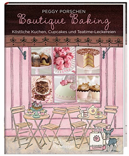 Beispielbild fr Boutique Baking: Kstliche Kuchen, Cupcakes und Teatime-Leckereien zum Verkauf von medimops