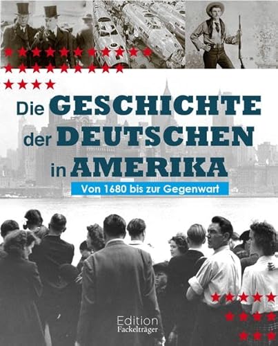 9783771645243: Die Geschichte der Deutschen in Amerika - Von 1680 bis zur Gegenwart