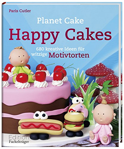 Beispielbild fr Happy Cakes: 680 kreative Ideen fr witzige Motivtorten zum Verkauf von medimops