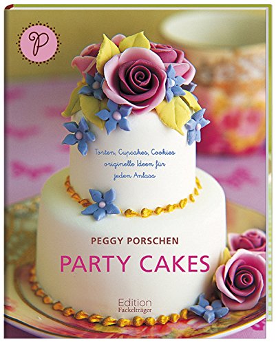 Imagen de archivo de Party Cakes: Torten, Cupcakes, Cookies - originelle Ideen fr jeden Anlass a la venta por medimops