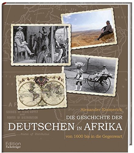 Imagen de archivo de Die Geschichte der Deutschen in Afrika. Von 1600 bis in die Gegenwart. a la venta por Steamhead Records & Books