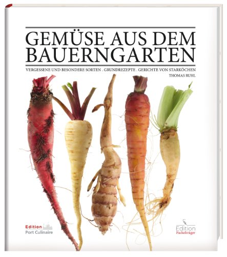 Beispielbild fr Gemse aus dem Bauerngarten: Vergessene und besondere Sorten - Grundrezepte - Gerichte von Starkchen zum Verkauf von medimops