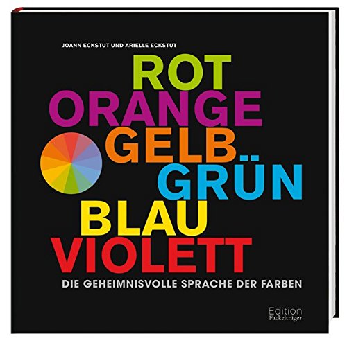 Imagen de archivo de Die geheimnisvolle Sprache der Farben: Rot, Orange, Gelb, Grn, Blau, Violett a la venta por medimops