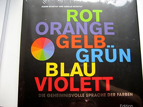 Stock image for Die geheimnisvolle Sprache der Farben: Rot, Orange, Gelb, Grn, Blau, Violett for sale by medimops