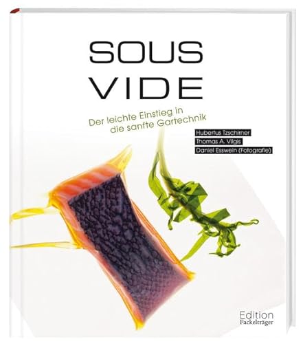 9783771645618: Sous-Vide - Der Einstieg in die sanfte Gartechnik