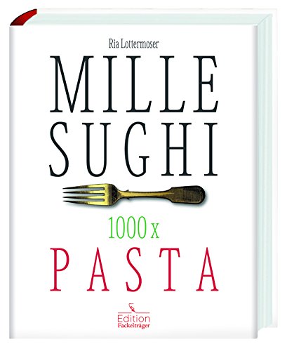 Beispielbild fr Mille-Sughi - 1000 x Pasta zum Verkauf von medimops