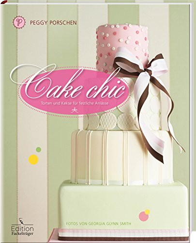 9783771645915: Cake chic - Torten und Kekse fr festliche Anlsse