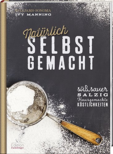 9783771645984: Natrlich selbst gemacht - S, sauer, salzig - Hausgemachte Kstlichkeiten