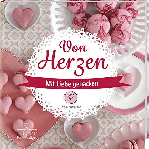 Stock image for Von Herzen - Mit Liebe gebacken for sale by medimops