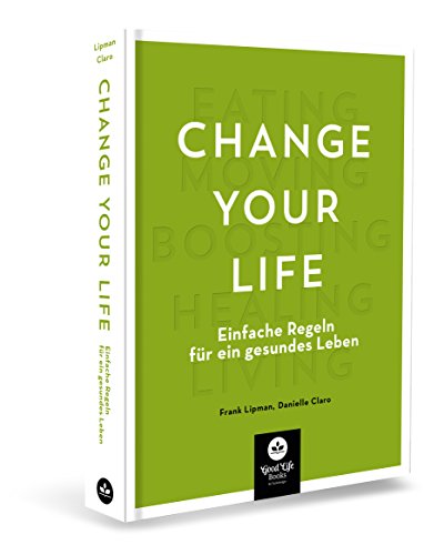 Beispielbild fr Change your Life - Einfache Regeln fr ein gesundes Leben zum Verkauf von medimops