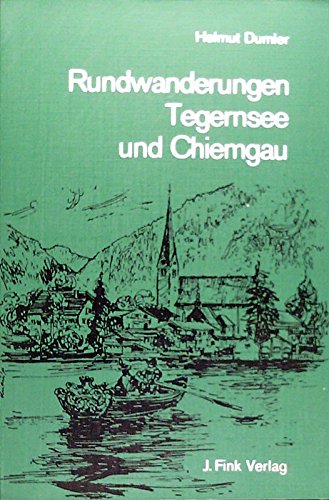 Imagen de archivo de Rundwanderungen Tegernsee und Chiemgau. Begangen und beschreiben von Helmut Dumler. TB a la venta por Deichkieker Bcherkiste