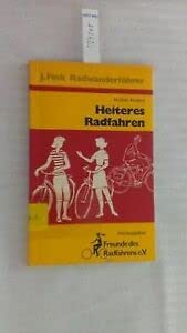 Stock image for Heiteres Radfahren. Streifzug durch die Fahrrad-Geschichte. for sale by Worpsweder Antiquariat
