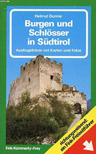 Beispielbild fr Burgen und Schlsser in Sdtirol. Ausflugsfhrer mit Karten und Fotos zum Verkauf von Versandantiquariat Felix Mcke