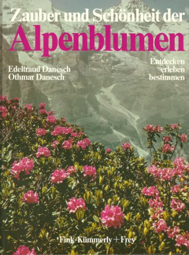 Beispielbild fr Zauber und Schnheit der Alpenblumen. [Entdecken, erleben, bestimmen]. zum Verkauf von Steamhead Records & Books