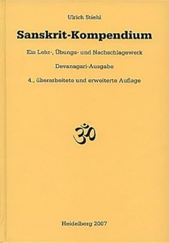 Beispielbild fr Sanskrit-Kompendium: Ein Lehr-, bungs- und Nachschlagewerk. Devanagari-Ausgabe Ulrich Stiehl zum Verkauf von online-buch-de