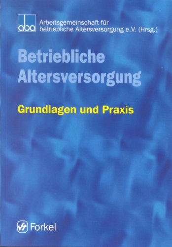 Beispielbild fr Betriebliche Altersversorgung: Grundlagen und Praxis zum Verkauf von medimops