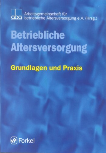 Imagen de archivo de Betriebliche Altersversorgung: Grundlagen und Praxis a la venta por medimops