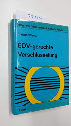 EDV-gerechte Verschlüsselung : Grundlagen und Anwendung moderner Nummernsysteme. (=Integrierte Da...