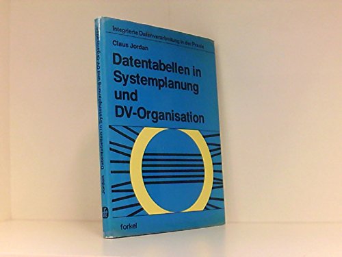 9783771961657: Datentabellen in Systemplanung und DV-Organisation (Schriftenreihe Integrierte Datenverarbeitung in der Praxis)