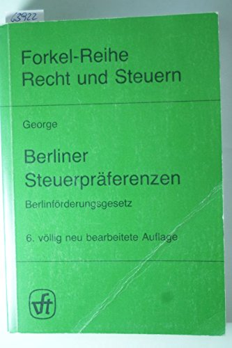 9783771962814: Berliner Steuerpraferenzen: Kommentierung des Berlinforderungsgesetzes (Forkel-Reihe Recht und Steuern)