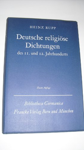 Deutsche religiöse Dichtungen des 11. und 12. Jahrhunderts : Untersuchungen u. Interpretationen. - Rupp, Heinz