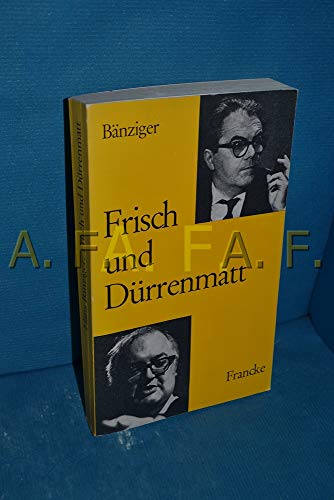 Frisch Und Dürrenmatt - Bänzinger, Hans
