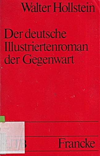 Stock image for DER DEUTSCHE ILLUSTRIERTENROMAN DER GEGENWART Produktionsweise - Inhalte - Ideologie for sale by German Book Center N.A. Inc.