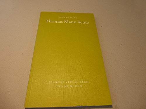 Thomas Mann heute 7 Vorträge - Wysling, Hans