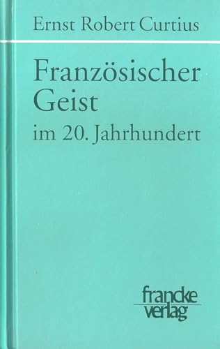 Beispielbild fr Franz sischer Geist im zwanzigsten Jahrhundert Sondereinband  " Restexemplar, 1. Januar 1994 von Ernst R Curtius (Autor) zum Verkauf von Nietzsche-Buchhandlung OHG