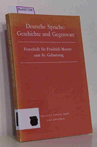 Imagen de archivo de Deutsche Sprache: Geschichte Und Gegenwart Festschrift Fur Friedrich Maurer Zum 80. Geburtstag a la venta por Doss-Haus Books