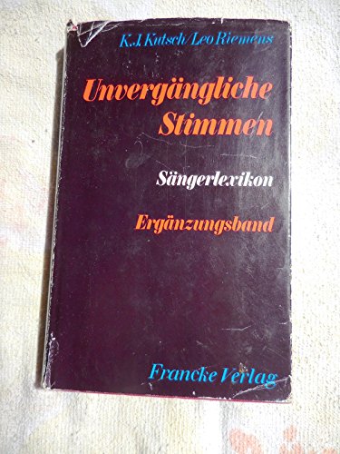 Beispielbild fr Unvergngliche Stimmen. Sngerlexikon - Ergnzungsband. zum Verkauf von Antiquariat am St. Vith