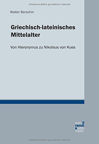 Griechisch-lateinisches Mittelalter - Berschin, Walter