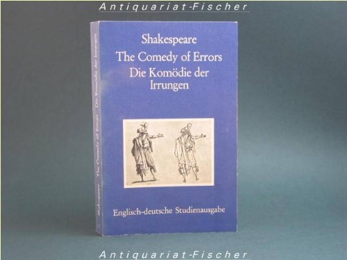 The Comedy of Errors - Die Komödie der Irrungen. Textausgabe, deutsche Prosafassung, Anmerkungen, Einleitung und Kommentar von Kurt Tetzeli v. Rosador. Reihe Englisch-deutsche Studienausgabe der Dramen Shakespeares. - Shakespeare, William