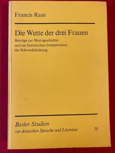 Die Wette der drei Frauen - Beiträge zur Motivgeschichte und zur literarischen Interpretation der...