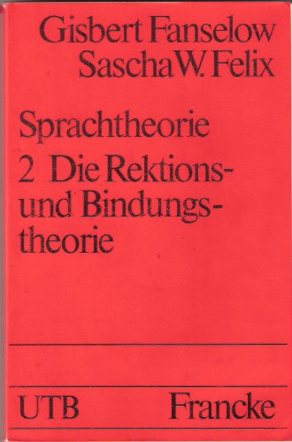 Stock image for Sprachtheorie, Tl.2: Eine Einfhrung in die Generative Grammatik. Die Rektionstheorie und Bindungstheorie for sale by GF Books, Inc.