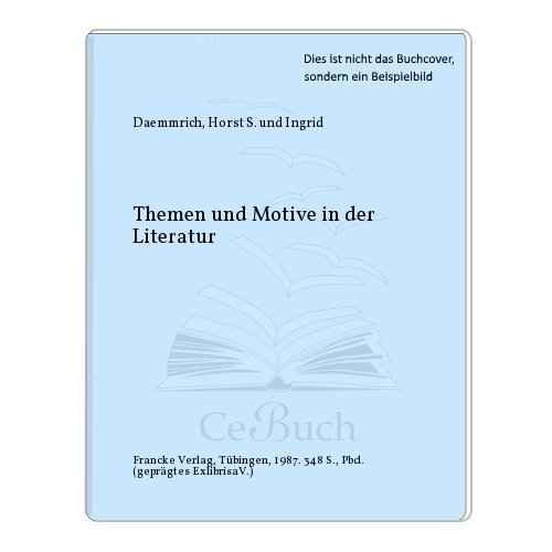 Themen und Motive in der Literatur. Ein Handbuch. UTB für Wissenschaft : Grosse Reihe. - Daemmrich Horst S. und, Ingrid