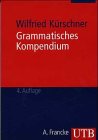 9783772017445: Grammatisches Kompendium: Systematisches Verzeichnis grammatischer Grundbegriffe (Uni-Taschenbucher) (German Edition)