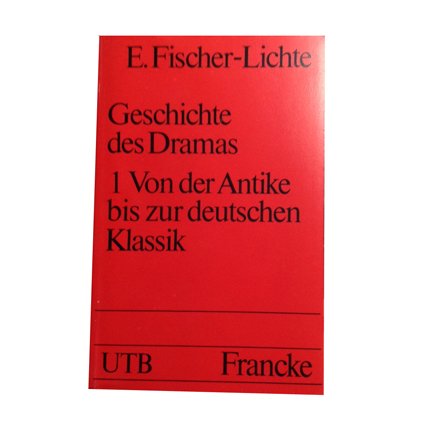 Stock image for Geschichte des Dramas I. Von der Antike bis zur deutschen Klassik: Epochen der Identitt auf dem Theater von der Antike bis zur Gegenwart for sale by medimops