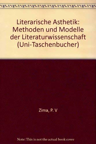 Literarische Ästhetik : Methoden und Modelle der Literaturwissenschaft. UTB ; 1590