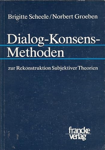 9783772017698: Dialog-Konsens-Methoden zur Rekonstruktion Subjektiver Theorien. Die Heidelberger Struktur-Lege-Technik (SLT), konsensuale Ziel-Mittel-Argumentation ... Flussdiagramm-Beschreibung von Handlungen